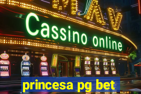 princesa pg bet